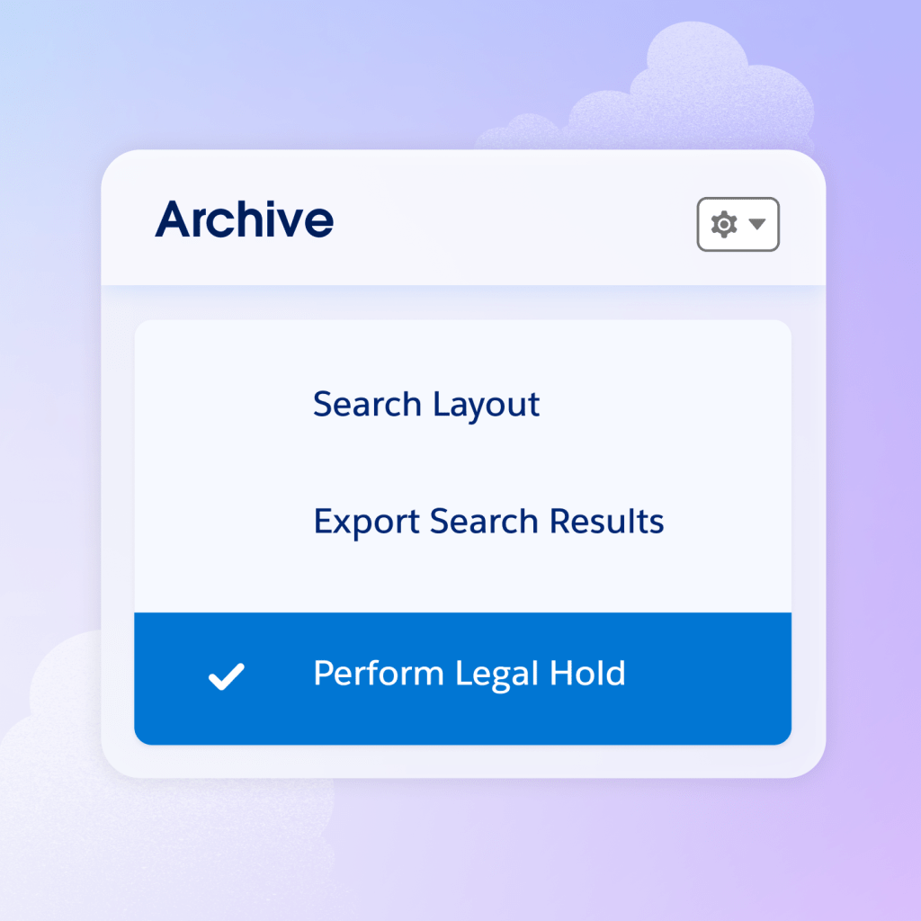 Legal hold lets you place records under a freeze if they're involved in active litigation.